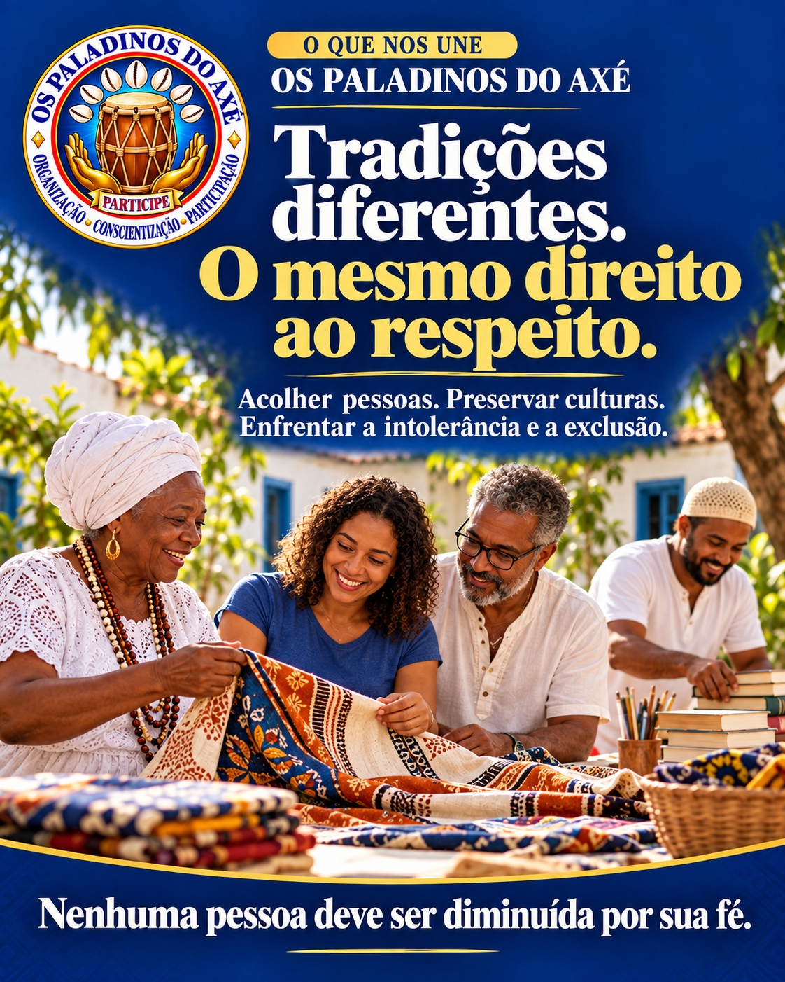 Tradições diferentes. O mesmo direito ao respeito. Acolher pessoas, preservar culturas e enfrentar a intolerância.